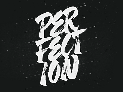 PERFECTION brush lettering dust grit hand lettering perfection script texture type typography