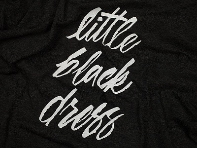 Little Black Dress - T-Shirt black clothing dust fashion grit hand lettering script shirt texture type typography