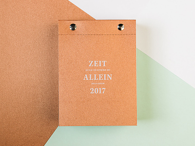 Zeit Allein (Time Alone) calendar copper minimal paper print typography