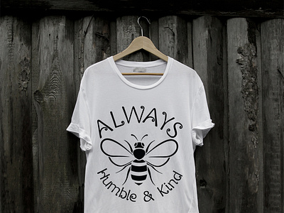 Always Bee Humble and Kind T-Shirt
