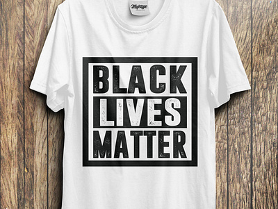 Black Lives Matter T-Shirt black black white black friday blackgirlmagic blacklivesmatter blacklove create custom design georgefloyd justice justiceforgeorgefloyd melanin t shirt t shirt design