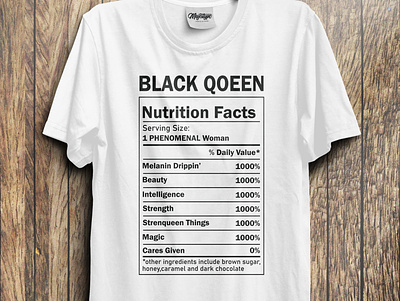 black qoeen nutrition facts T-Shirt black blackandwhite blackandwhitephotography blackcat blackgirlmagic blacklivesmatter create custom design illustration t shirt t shirt design typography