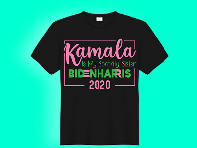 Kamala Is My Sorority Sister 2020 biden create custom design harris illustration kamala t shirt t shirt design trendy typography