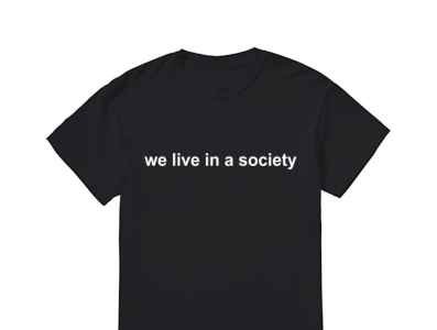 We Live In A Society T Shirts By Jarinasu On Dribbble