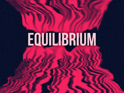 EQUILIBRIUM Abstract Art aesthetics equilibrium fire graphic design illustration liquify poster posterart red typography wallart