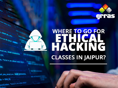 Where to go for Ethical Hacking Classes in Jaipur?
