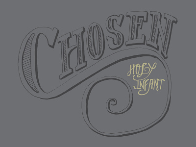 Chosen catholic chosen christian hand drawn holy holy infant lifeteen pencil shirt design steubenville typography
