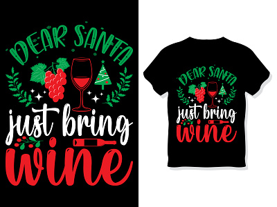 Dear Santa just bring wine Christmas t-shirt design christmas christmas sweater christmas t shirt dear santa just bring wine graphic design santa t shirts tshirt design wine