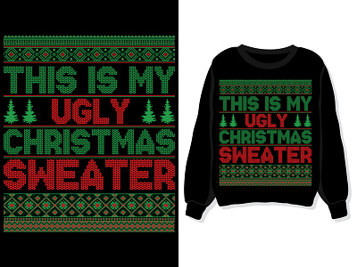 This is my ugly Christmas sweater. Sweatshirt, t-shirt design new year ugly