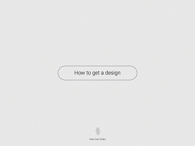 How to Get a Design