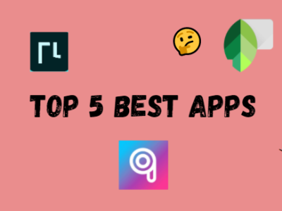 Top 5 Best Apps You Must Have.