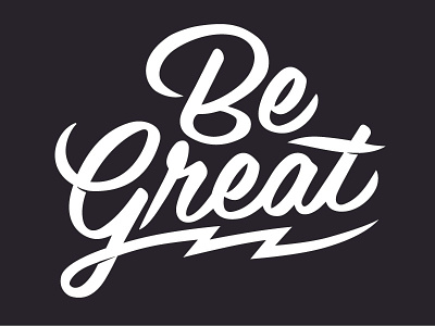 Be Great