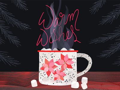 Warm Wishes camping christmas cocoa food illustration hand lettering holiday mug pine tree poinsettia wood grain