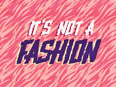 It's Not a Fashion 80s 90s animal fashion funky print retro typography