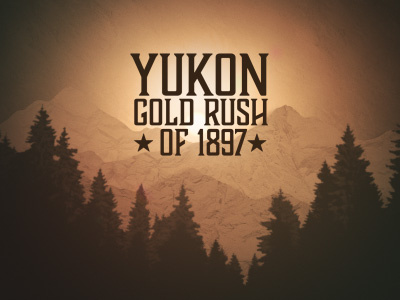 Yukon Gold Rush of 1897 font gold title type