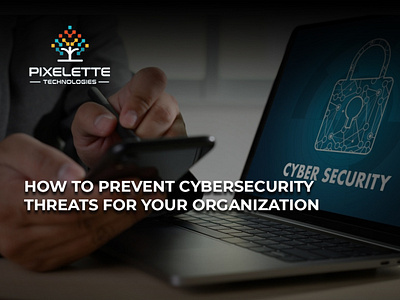 How To Prevent Cybersecurity Threats for your Organization cybersecruityservices cybersecruityservices cybersecurity iot