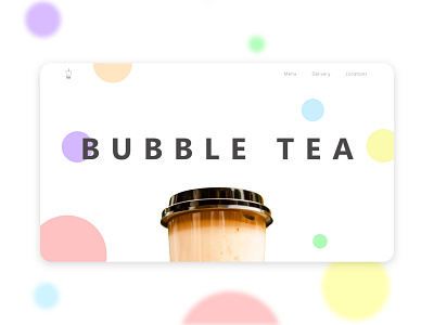 Bubble Tea Minimal Website and Mobile App adobe photoshop adobe xd adobexd bubble tea bubbles circles colour colourful minimal minimalist mobile mobile app mobile design photoshop playful shapes web design webdesign website