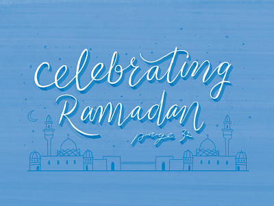 Celebrating Ramadan alliance cmacan hand lettering lettering magazine illustration typography