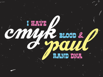 CMYK Blood and Paul Rand DNA