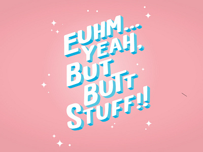 Butt Stuff illustration poster type type design typography