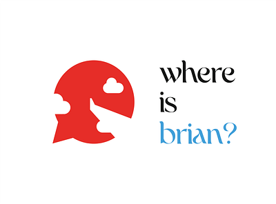 Where is brian?