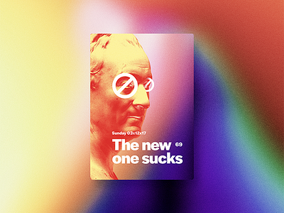 ☝ static eyes☝ #69 • The new one sucks 2017 colours design duotone freelance gradient portfolio poster sculpture type typography vaporwave