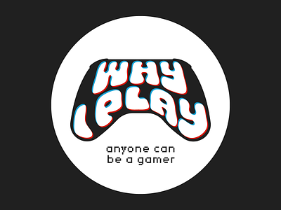 Why I Play branding canada design gaming illustration logo podcast type vector