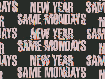 New Year, Same Mondays 3d 3d art 80s chrome design effects graphic design illustration manipulation photoshop type typography