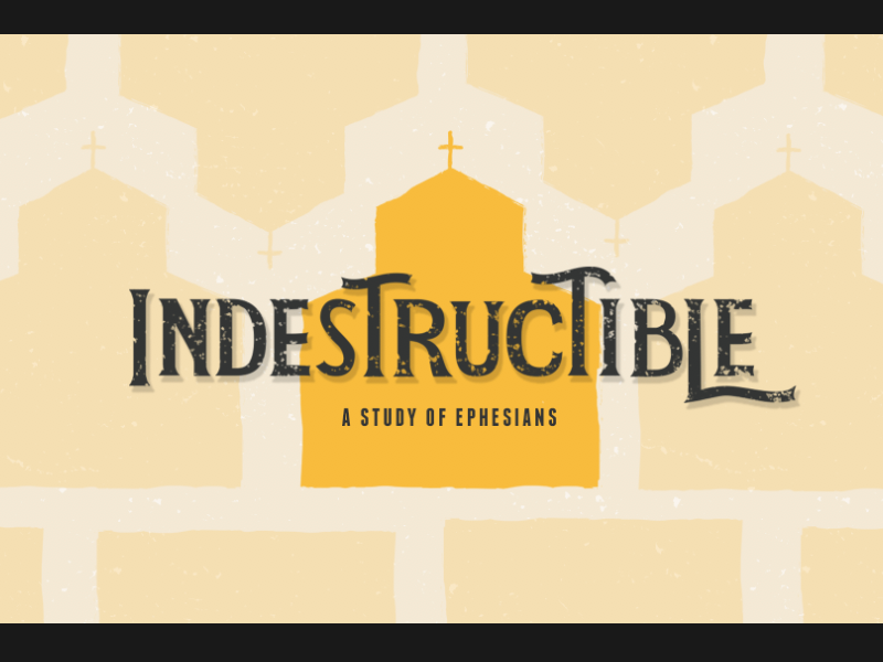 Indestructible pattern church type ephesians