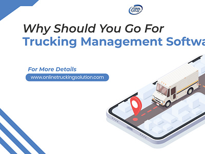 Why Should you go for Trucking Management Software?