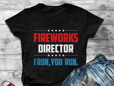 4th Of July Fireworks Director I Run You Run T Shirt T Shirt 4th of july director fireworks director fireworks director