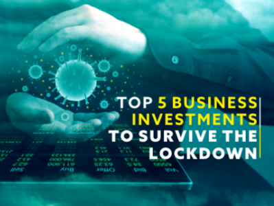 Top 5 business investments to survive lockdown