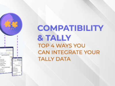 Compatibility And Tally - 4 Ways You Can Integrate Your Tally