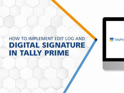 How To Implement Edit Log And Digital Signature In Tally Prime