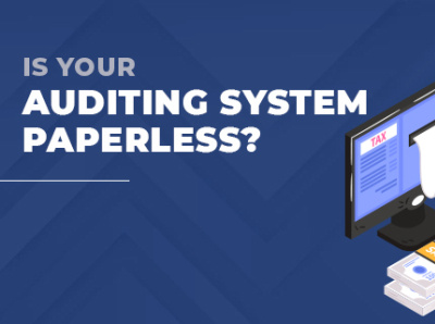 Is your Auditing System 
Paperless?