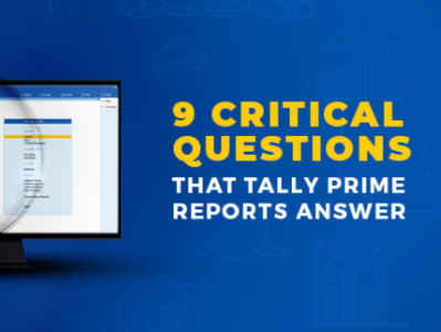 9 Critical Questions that Tally Prime reports answer