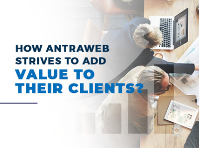 How does Antraweb strive to add value to their clients?