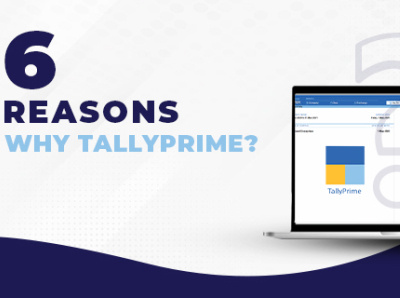 6 Reasons - Why TallyPrime?