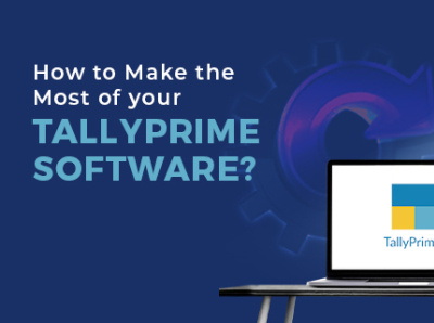 How to Make the Most of Your TallyPrime Software? tally
