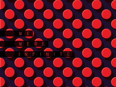 We Were Infinite