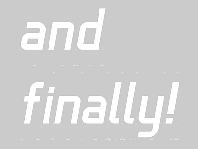 Finally done! font italic oblique technical typeface typography