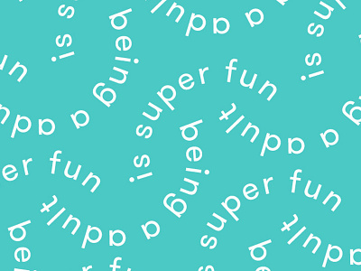 being a adult bright fun pattern semicircle type typography