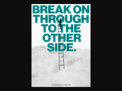 115 / Break on Through to the Other Side clean commercial daily design dynamic editorial editorial layout poster poster a day posteraday