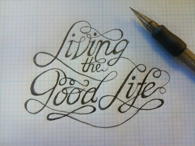 Living the Good Life custom lettering hand drawn sketch type typography