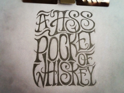 A Ass Pocket of Whiskey ass custom type hand drawn type whiskey