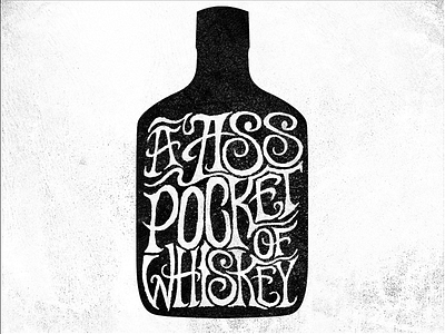 A Ass Pocket of Whiskey burnside custom type drawn hand rl texture whiskey