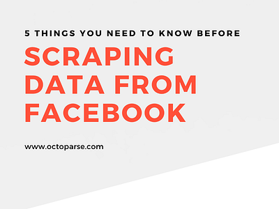 5 things you need to know before scraping data from facebook