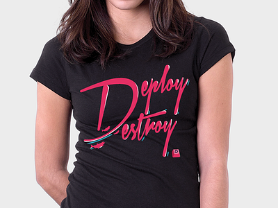 Deploy Destroy Tee deploy destroy font illustration salmon script tbt tshirt typo