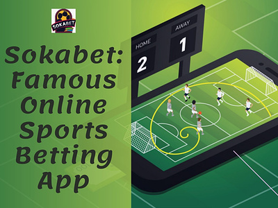 Sokabet: Famous Online Sports Betting App
