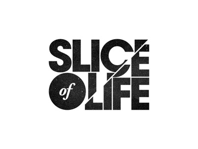 Slice Of Life